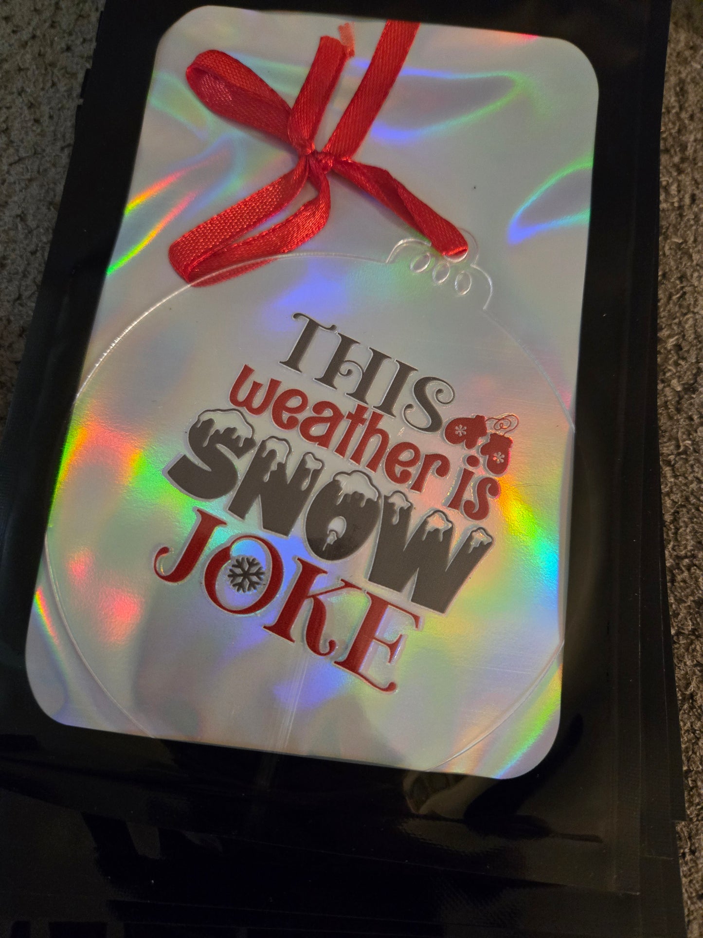 This weather is snow joke 4 inch Ornament