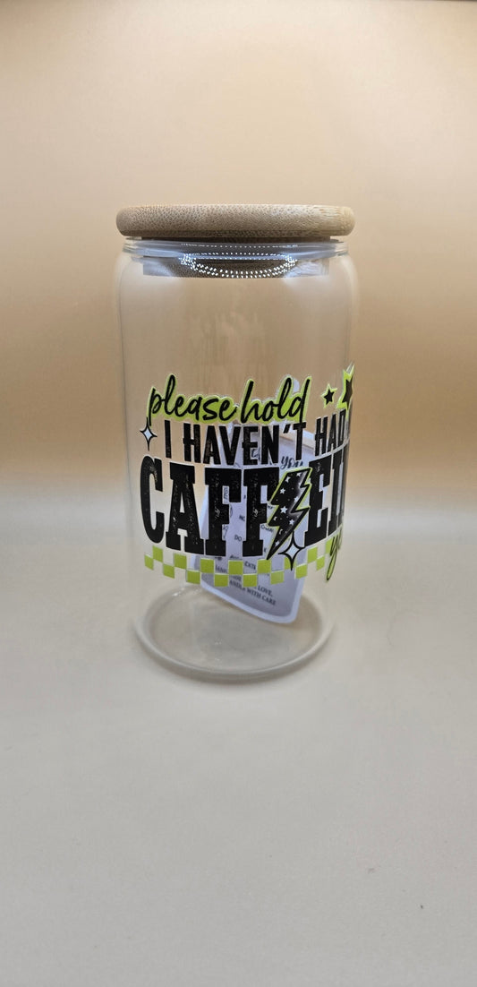 Haven't had my Caffine